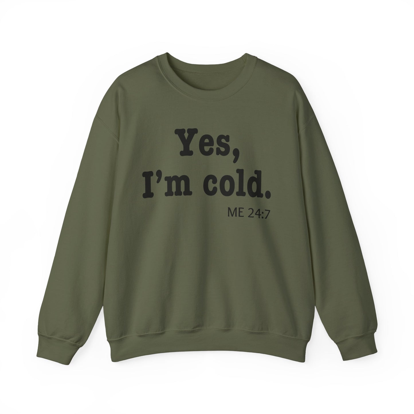 Crewneck Sweatshirt- 'Yes, I'm Cold' is a Funny Gift for Him or Her